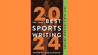 Exclusive Book Launch: The Year’s Best Sports Writing 2024