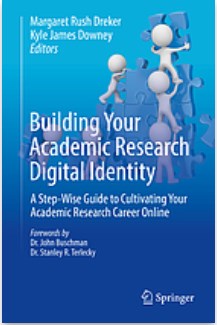 Building your academic research digital identity : a step-wise guide to cultivating your academic research career online